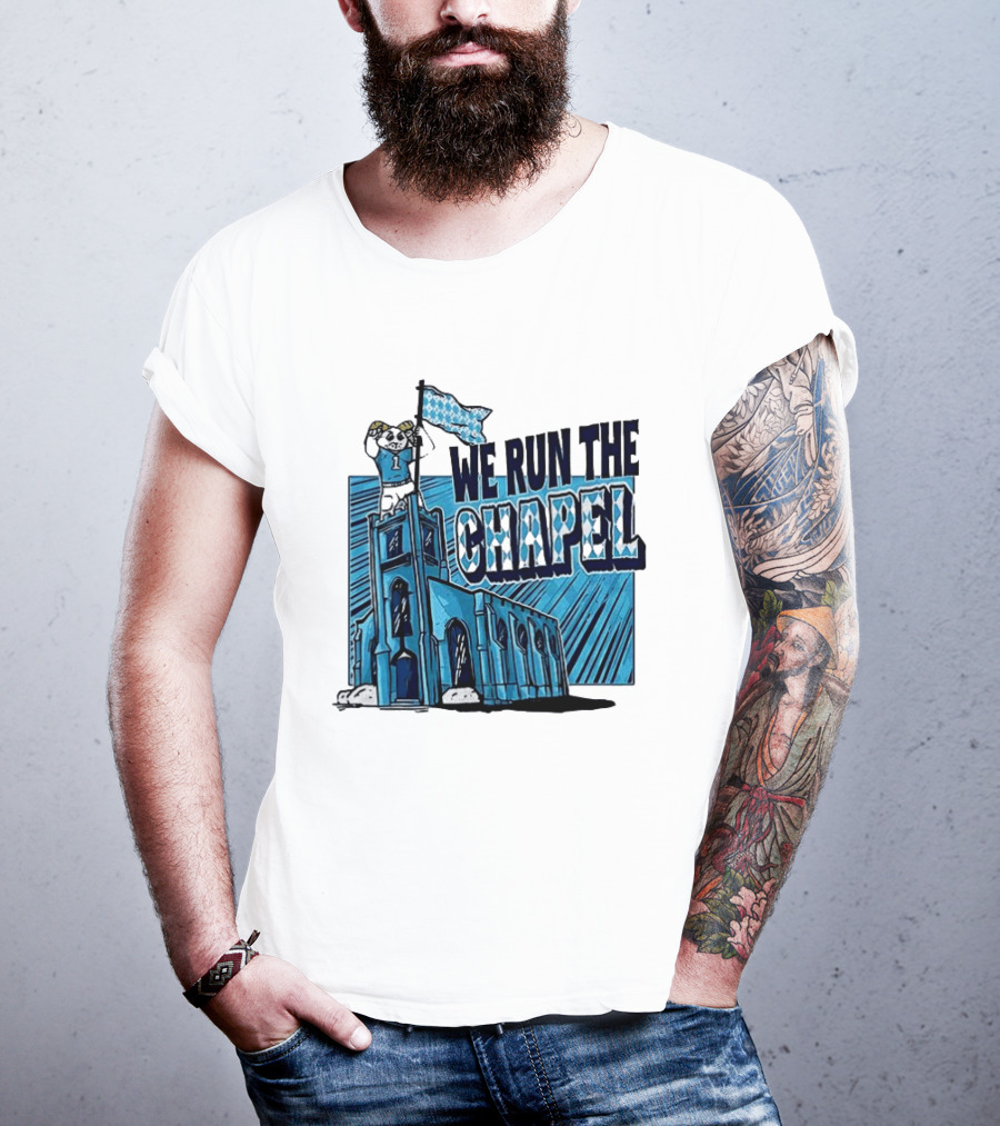North Carolina Tar Heels We Run The Chapel Mascot Flag Chapel Hill T-Shirt