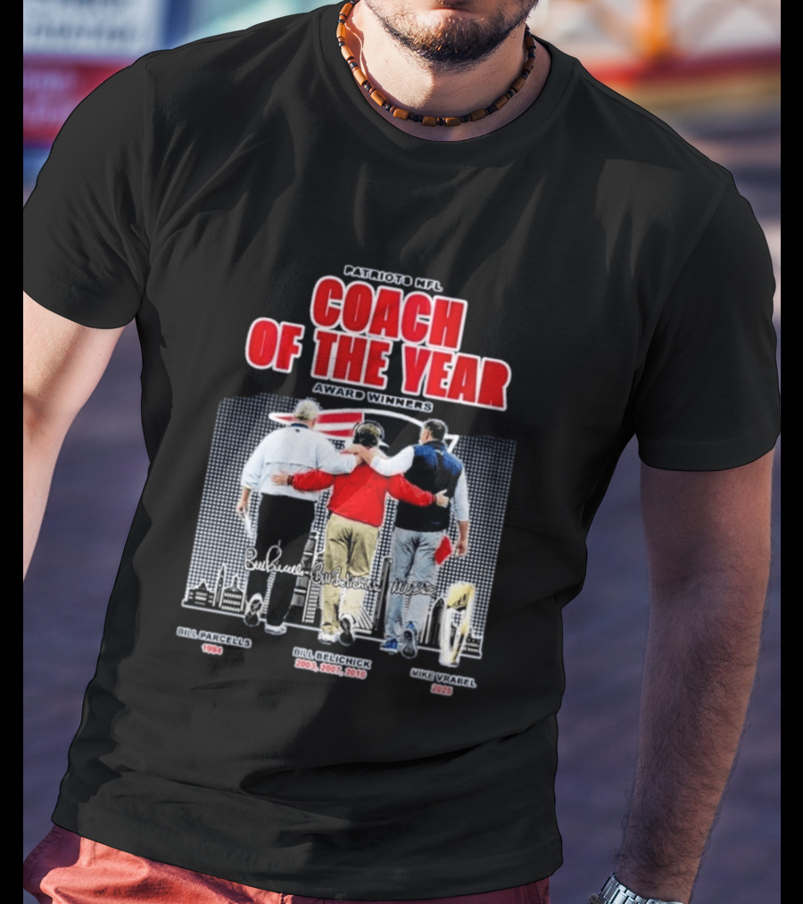 New England Patriots Coach Of The Year Award Winners Bill Parcells Bill Belichick Mike Vrabel T-Shirt