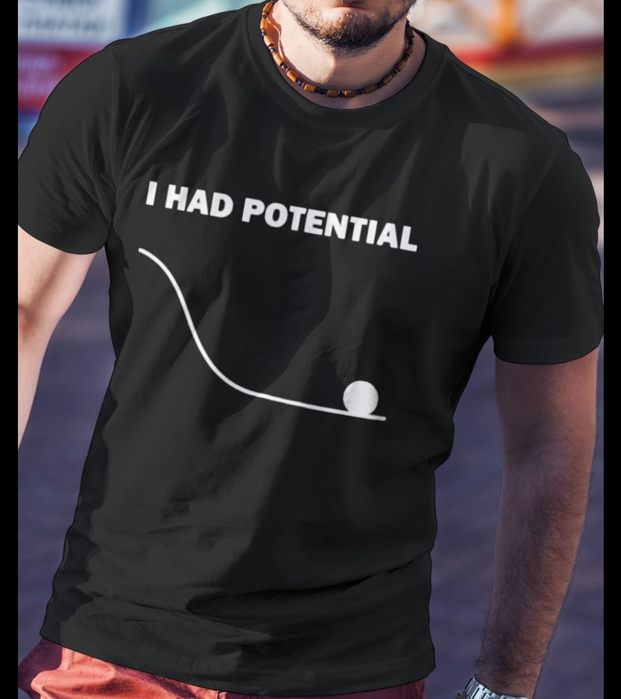 Project Hail Mary Ryland Grace I Had Potential Physics Concept T-Shirt