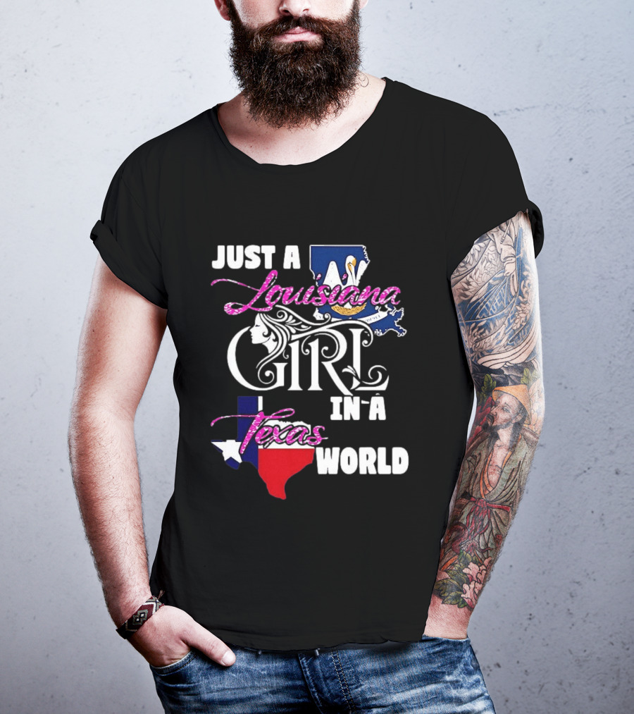 Just A Louisiana Girl In A Texas World With State Flags T-Shirt