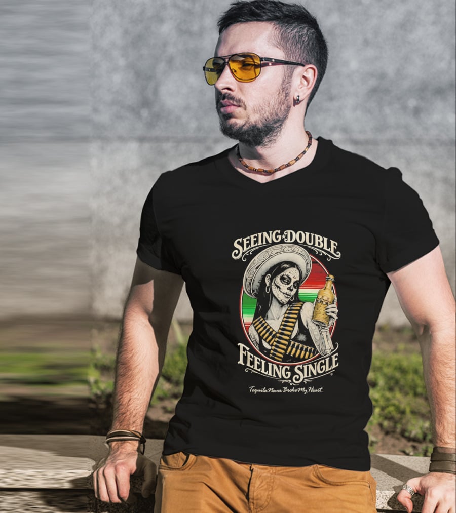 Seeing Double Feeling Single Tequila Never Broke My Heart Skeleton Sombrero T-Shirt