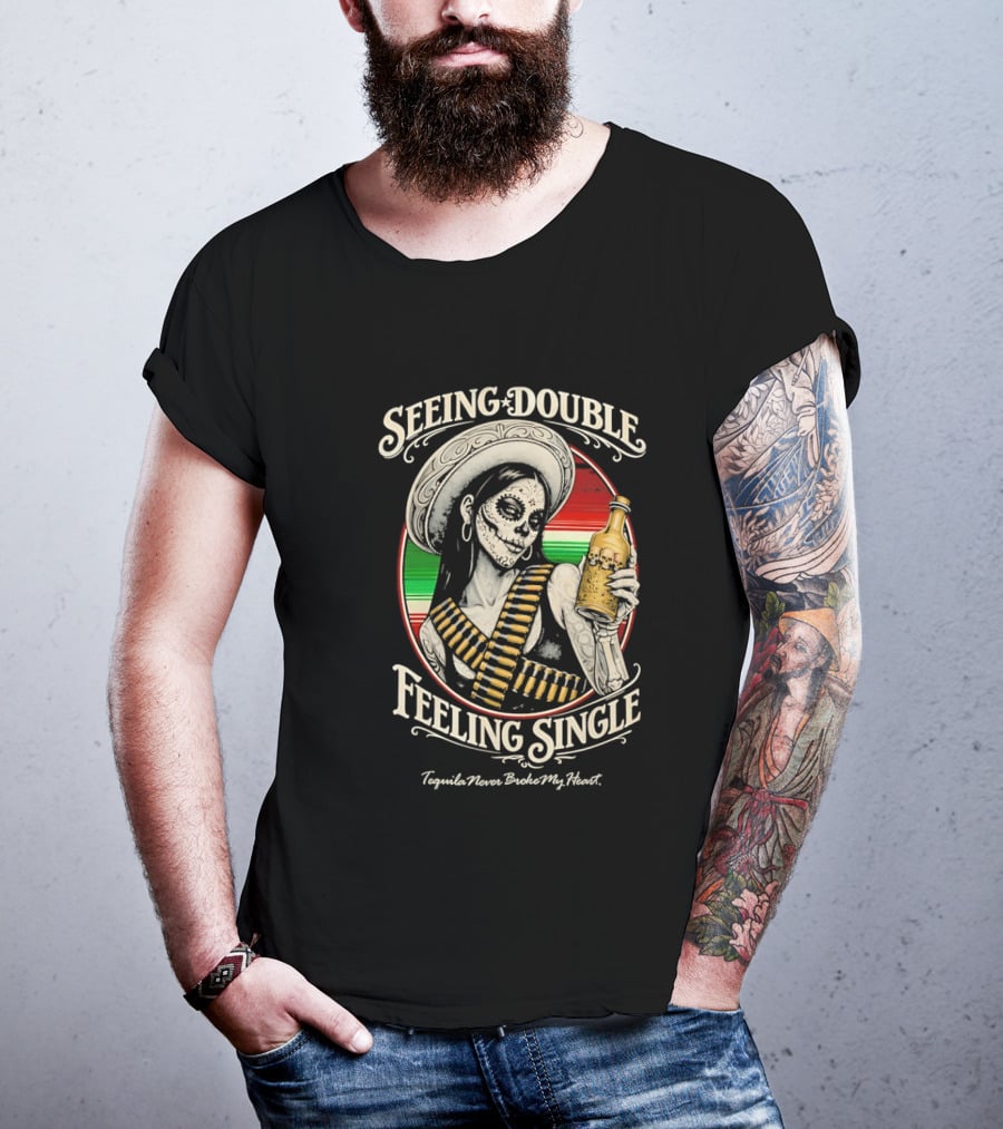Seeing Double Feeling Single Tequila Never Broke My Heart Skeleton Sombrero T-Shirt