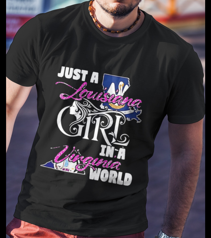 Just A Louisiana Girl In A Virginia World Flag Map T-Shirt