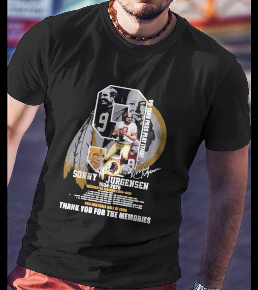 Sonny Jurgensen 1934 2026 Washington Redskins 99 Yard Pass Play Pro Football Hall Of Fame Thank You For The Memories T-Shirt