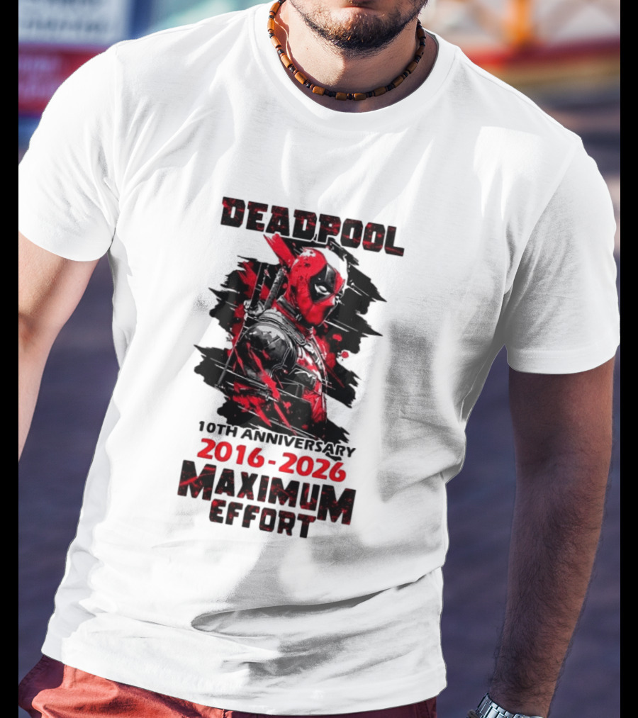 Deadpool 10th Anniversary 2016 2026 Maximum Effort Marvel Character Red Black T-Shirt