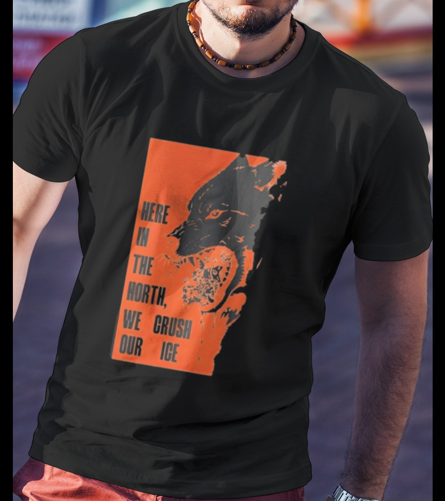 Here In The North We Crush Our Ice Wolf T-Shirt