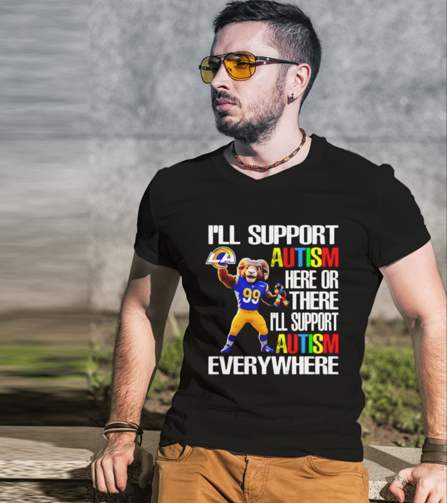 Los Angeles Rams I'll Support Autism Here Or There Everywhere T-Shirt