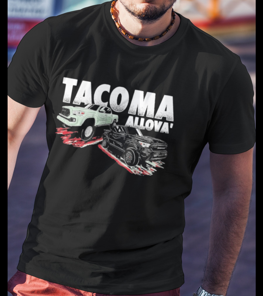 Tacoma Allova Lifted Truck T-Shirt