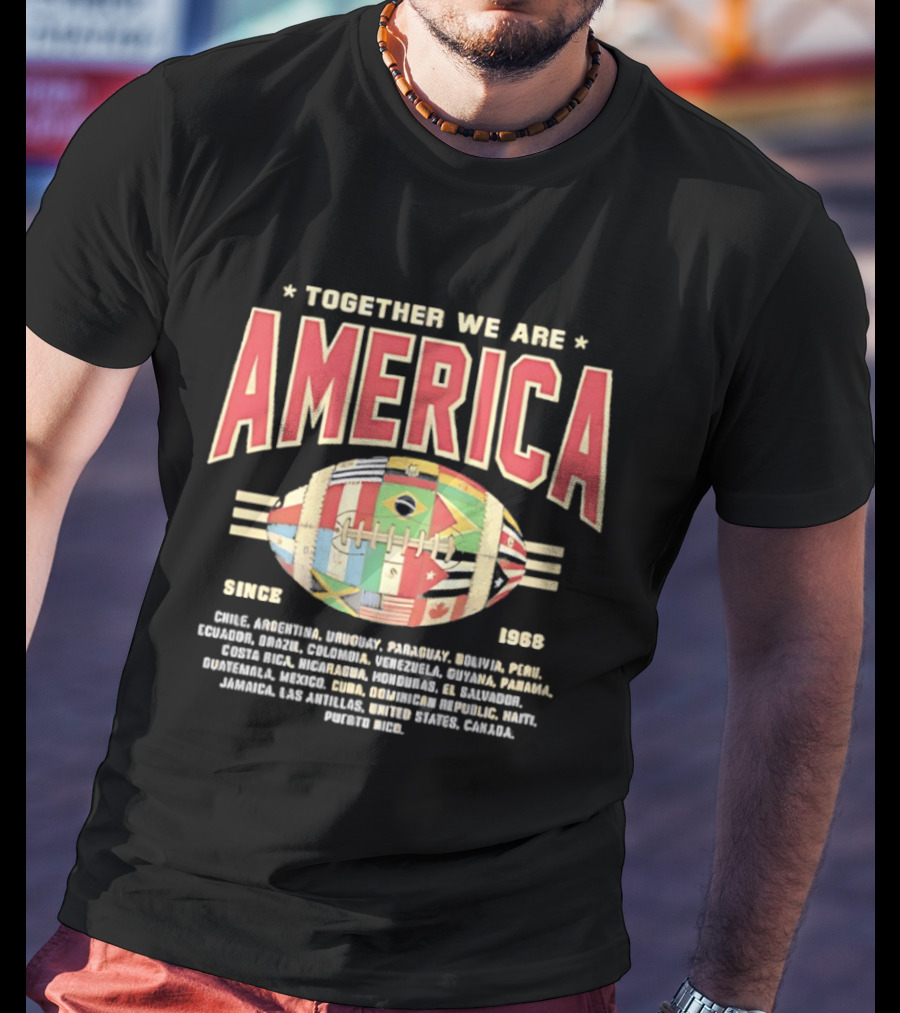 Together We Are America Flags Football Countries Since 1893 T-Shirt