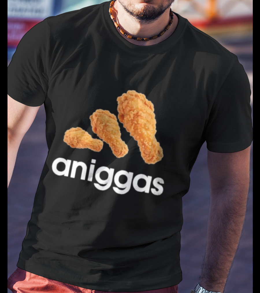 Crispy Fried Chicken Aniggas T-Shirt