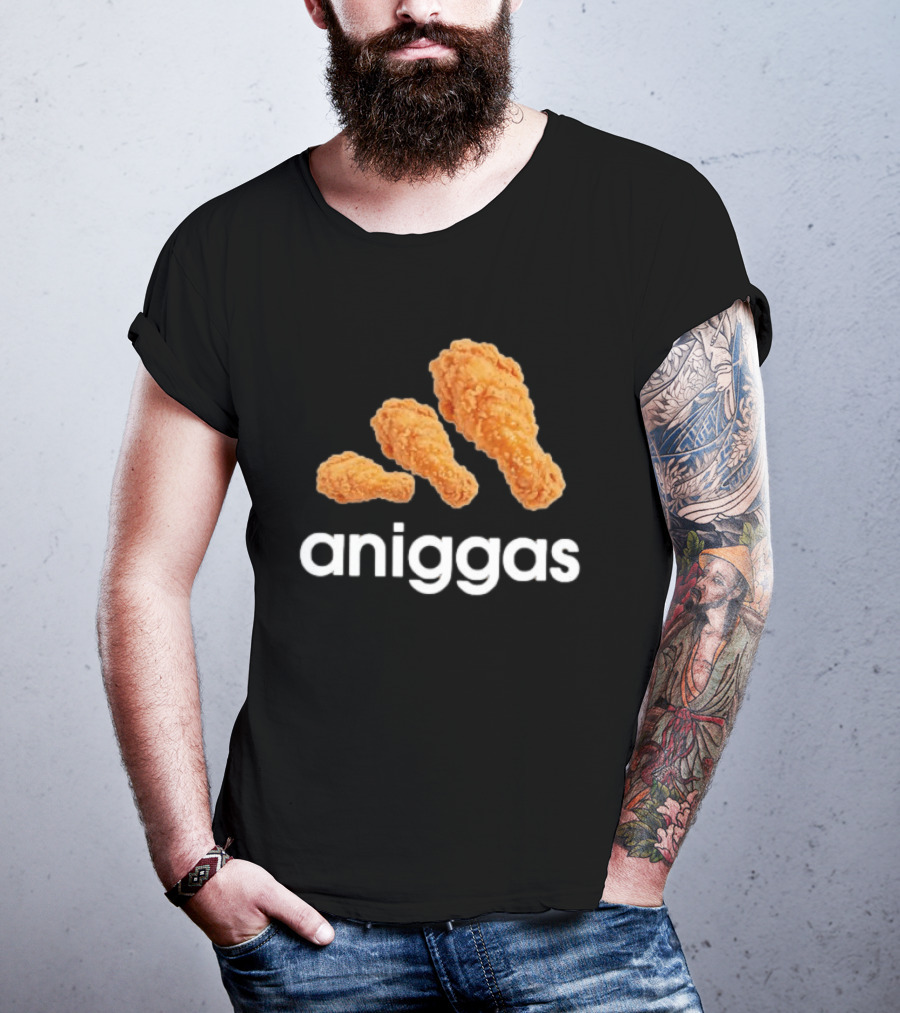 Crispy Fried Chicken Aniggas T-Shirt