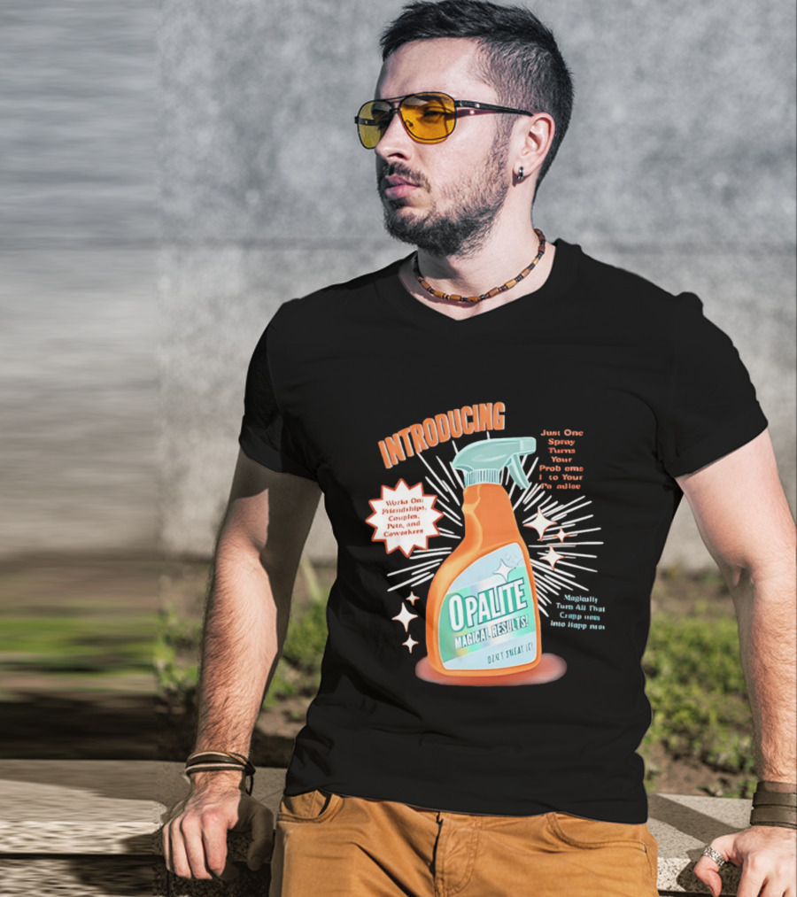 Introducing Opalite Magical Results Spray For Friendship Couples And Co Workers T-Shirt
