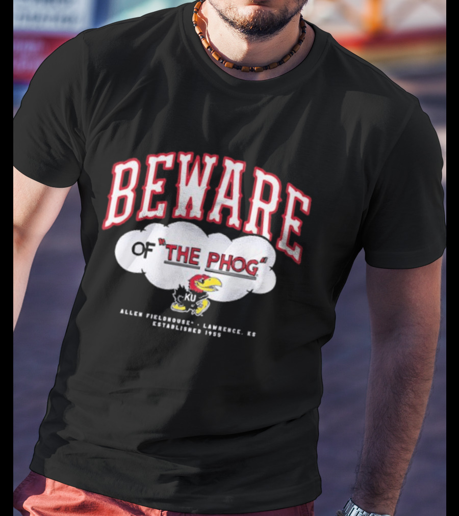 Beware Of The Phog Allen Fieldhouse Kansas Jayhawks Lawrence Established 1955 T-Shirt