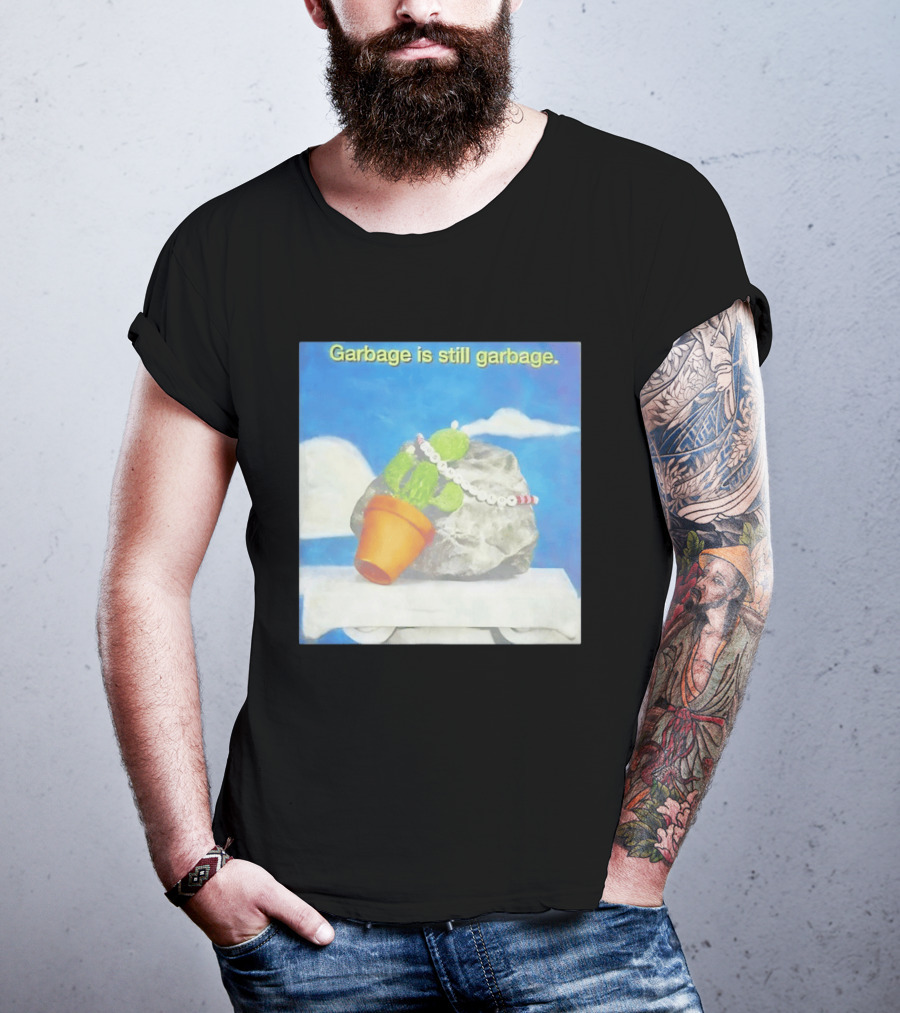 Garbage Is Still Garbage Cactus Pot Rock Collage T-Shirt