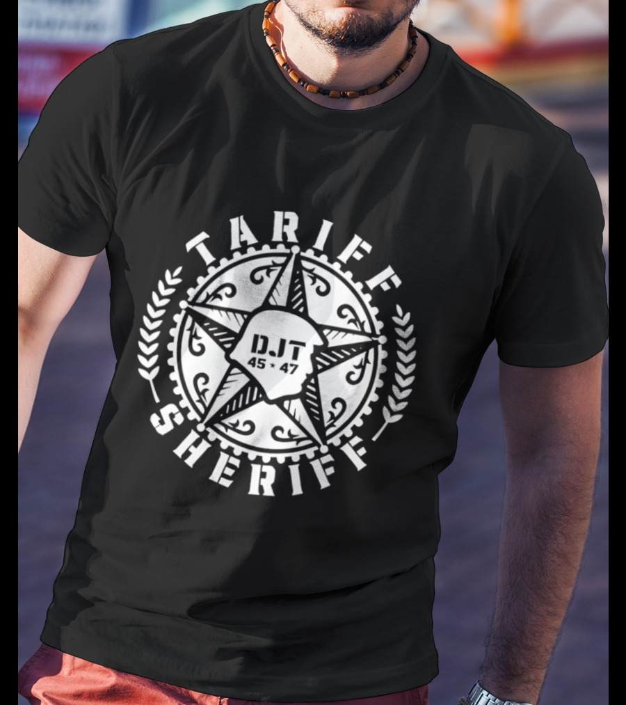Tariff Sheriff DJT 45 47 Star T-Shirt