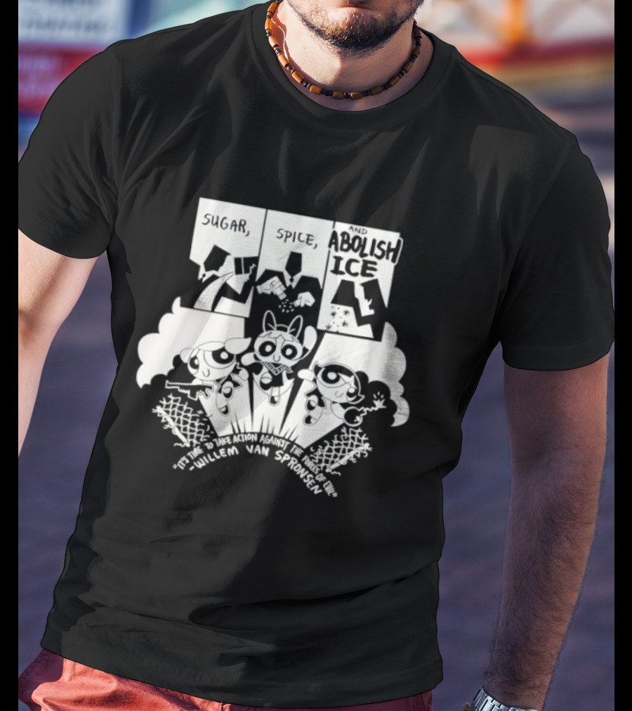 The Powerpuff Girls Sugar Spice And Abolish ICE Save Our Sisters T-Shirt
