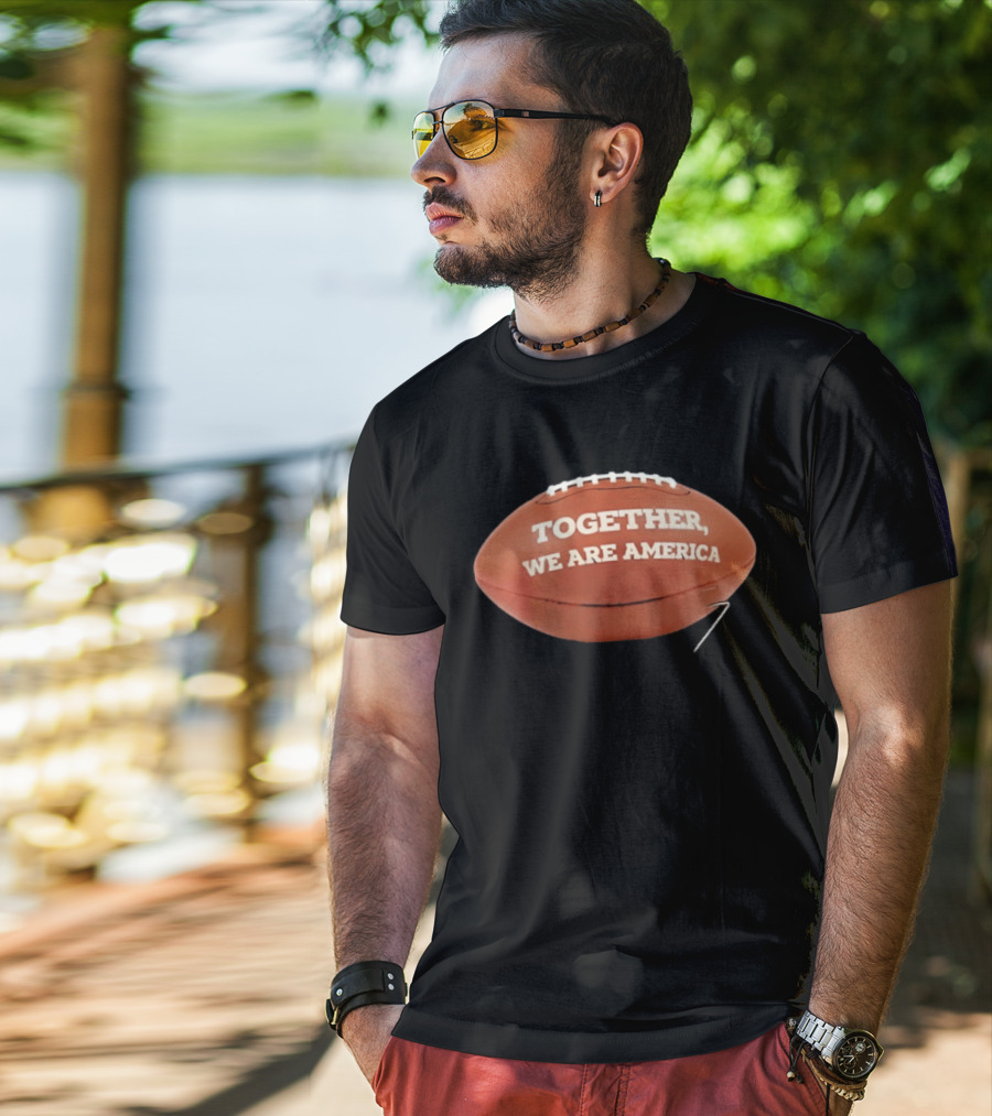 Together We Are America Football Patriots Unity T-Shirt