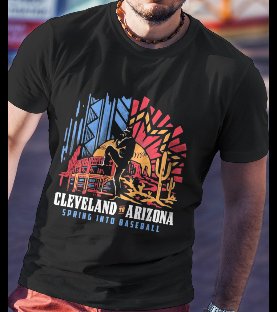 Cleveland To Arizona Spring Into Baseball Desert And City Landmarks T-Shirt