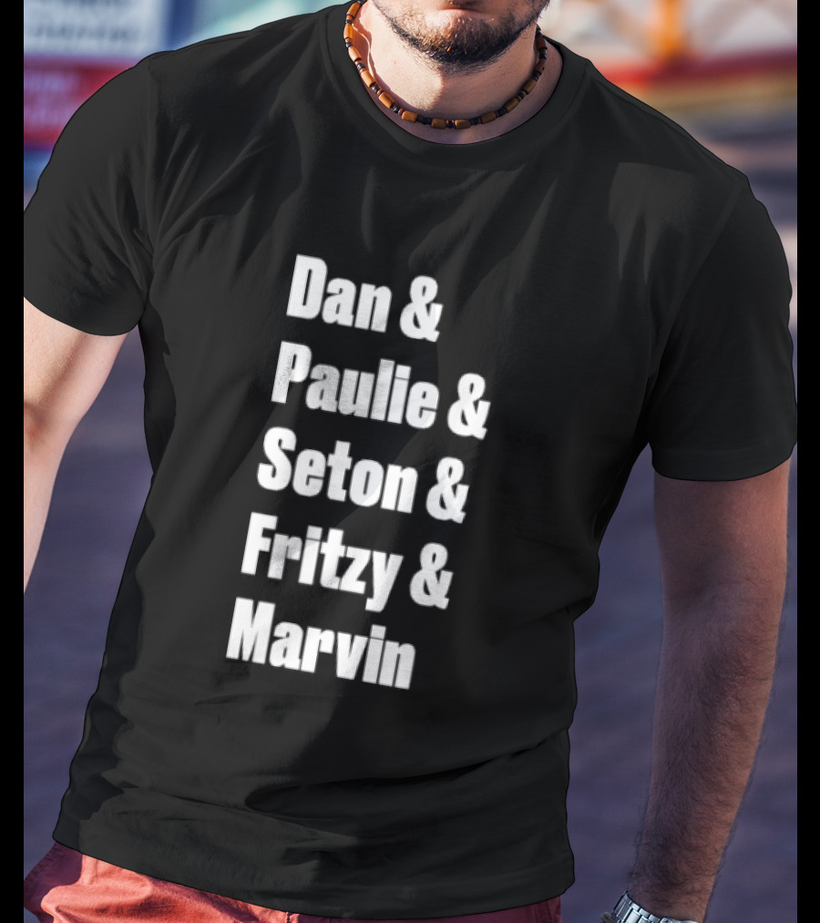 Dan Paulie Seton Fritzy Marvin Fan Favorites T-Shirt