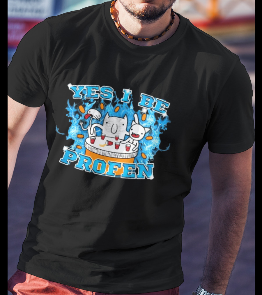 Yes I Be Profen Funny Cats Drinking Party T-Shirt