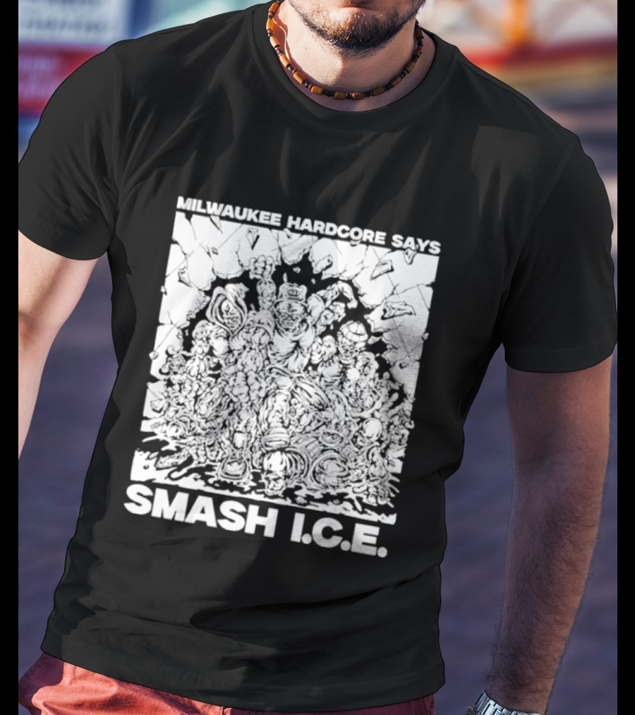 Milwaukee Hardcore Says Smash ICE T-Shirt