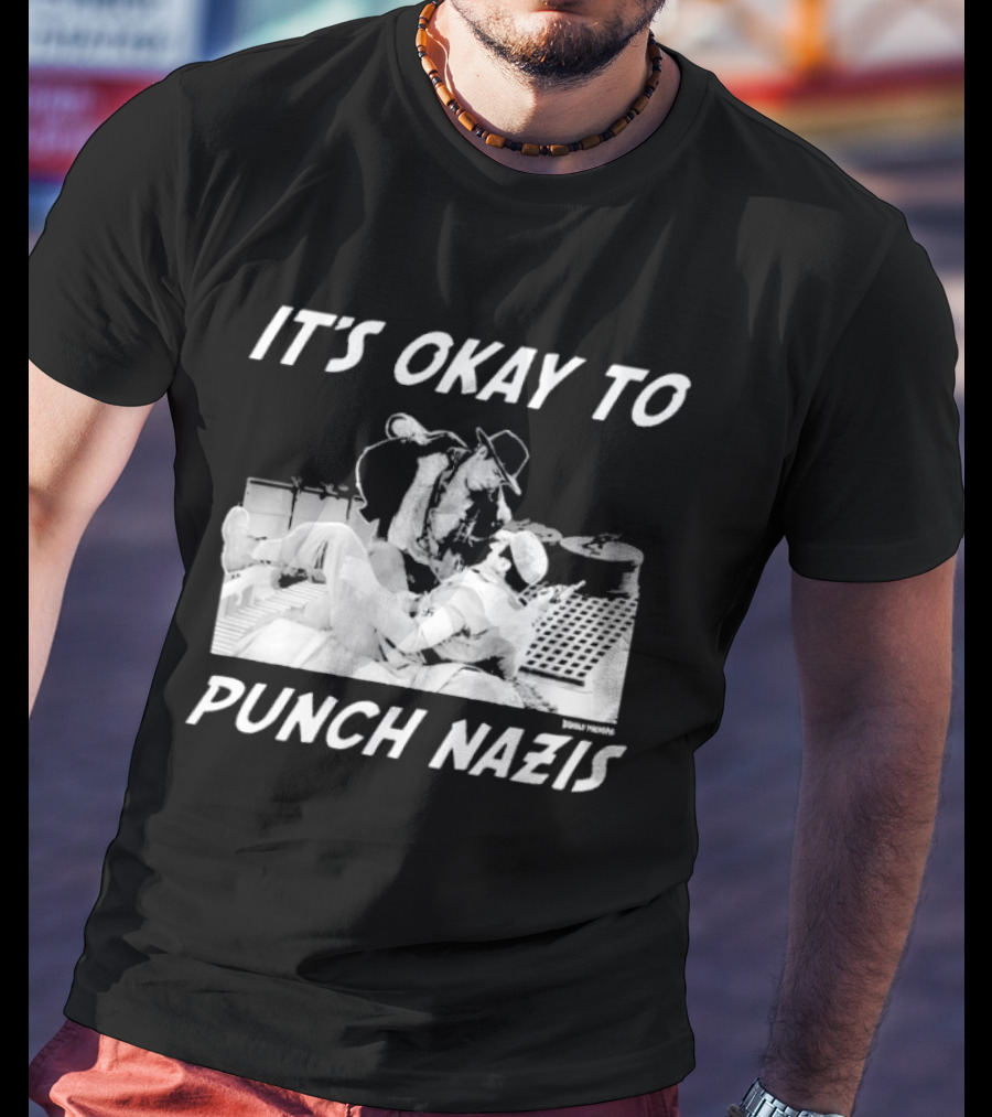 IT'S OKAY TO PUNCH NAZIS Indiana Jones Meme T-Shirt