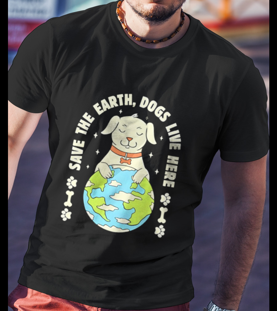 Save The Earth Dogs Live Here Puppy Hugging Globe Eco Friendly Paw Prints T-Shirt