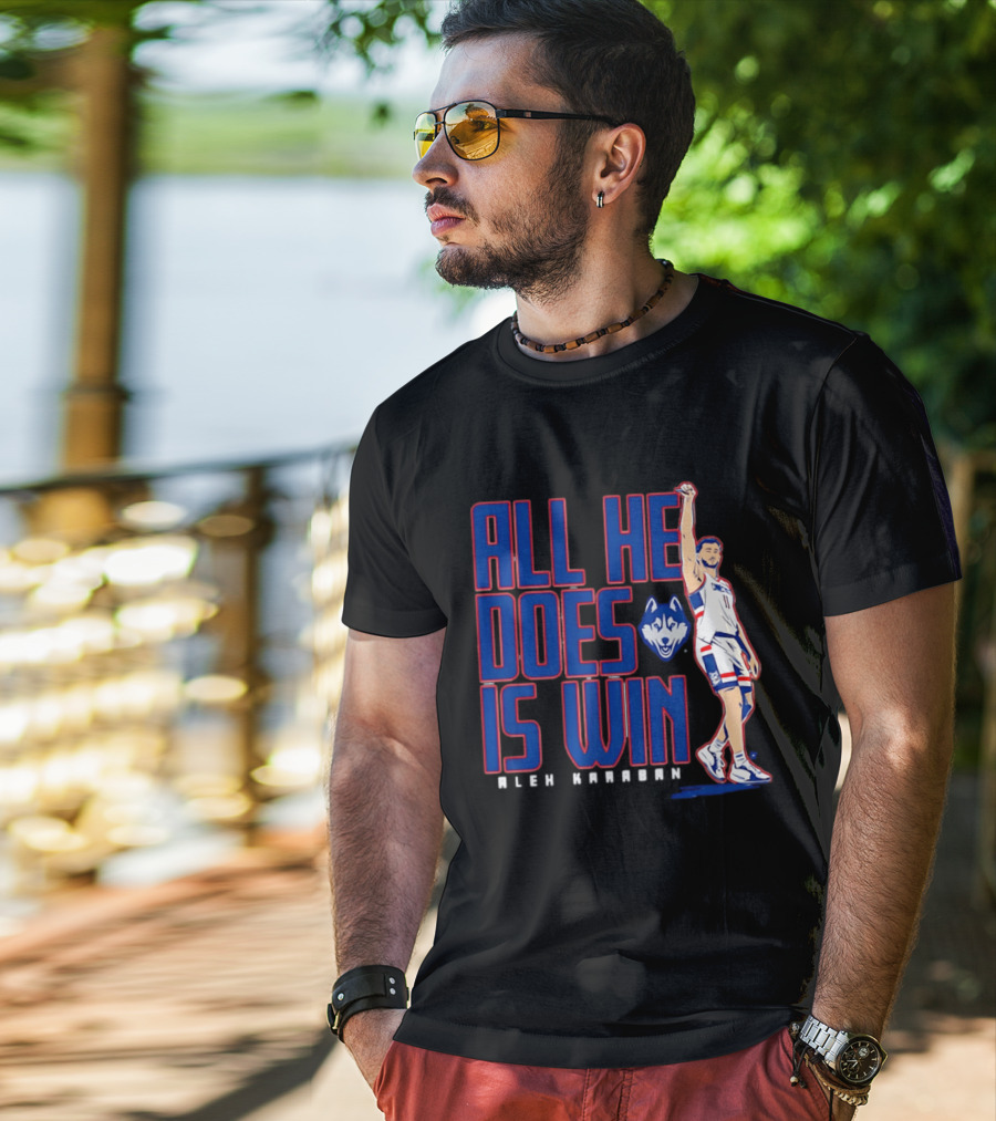 UConn Huskies Alex Karaban All He Does Is Win T-Shirt