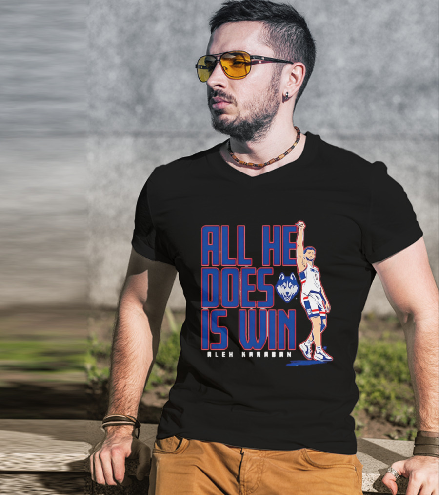 UConn Huskies Alex Karaban All He Does Is Win T-Shirt