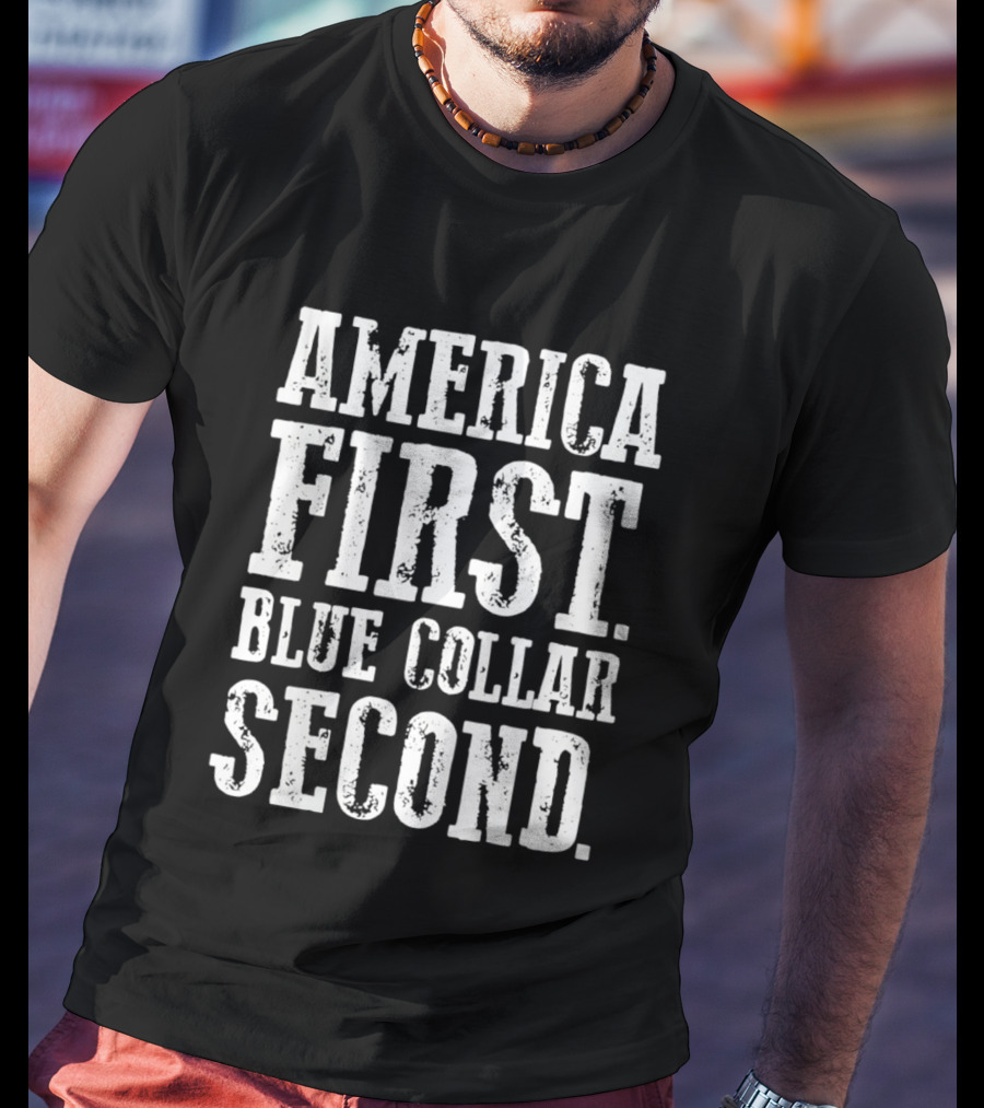 America First Blue Collar Second Bold Text High Contrast T-Shirt