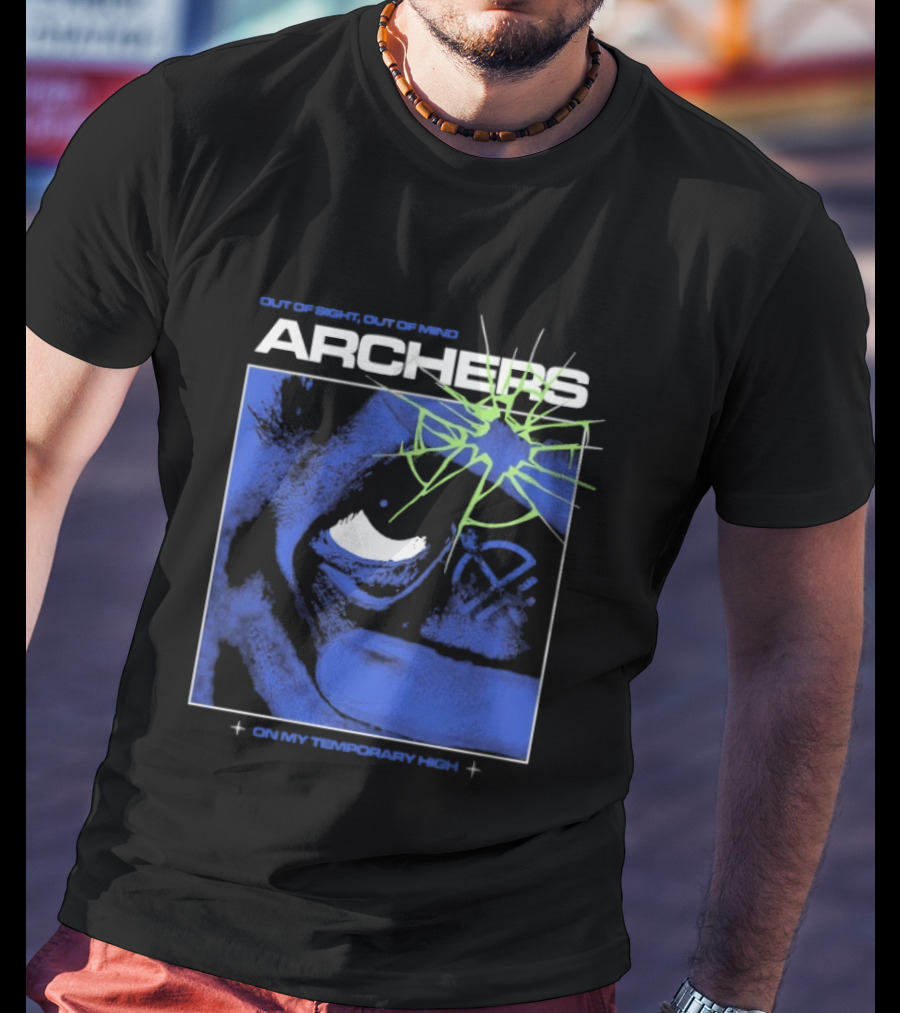 Archers Out Of Sight Out Of Mind On My Temporary High T-Shirt