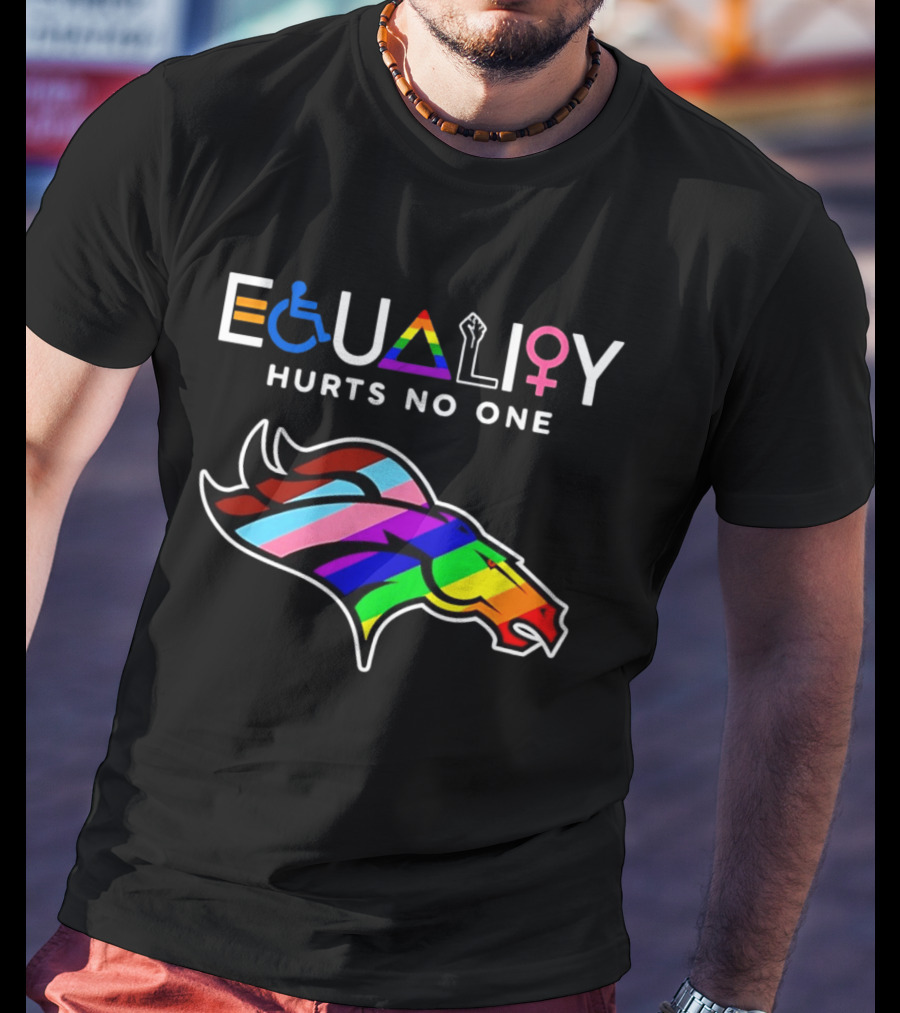 Denver Broncos Equality Hurts No One LGBTQ Pride T-Shirt
