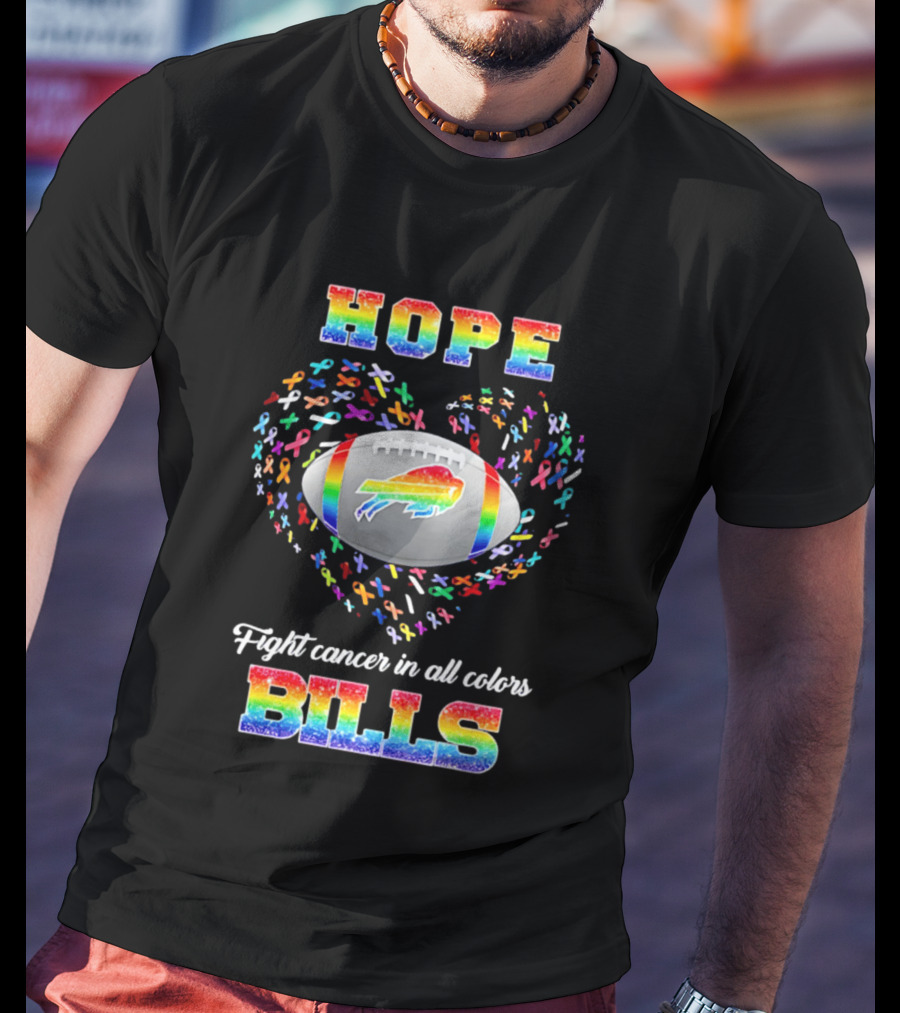Hope Fight Cancer In All Colors Buffalo Bills Rainbow Football T-Shirt