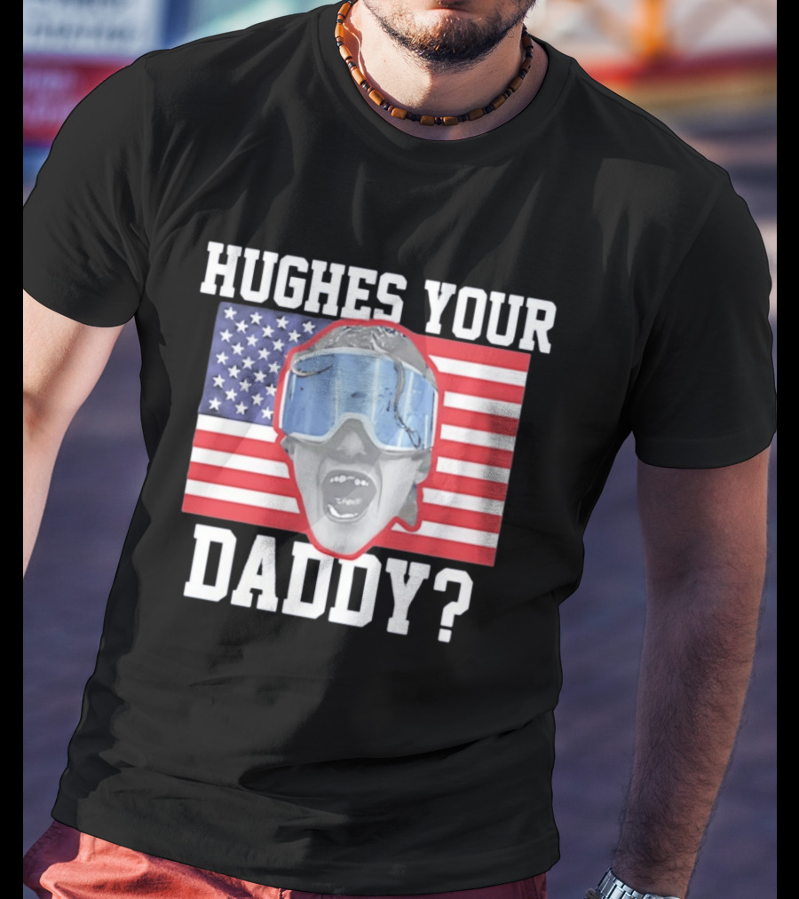 Hughes Your Daddy USA Hockey Flag Patriotic T-Shirt