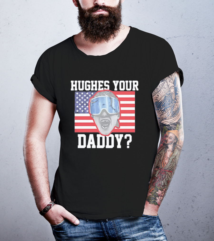 Hughes Your Daddy USA Hockey Flag Patriotic T-Shirt