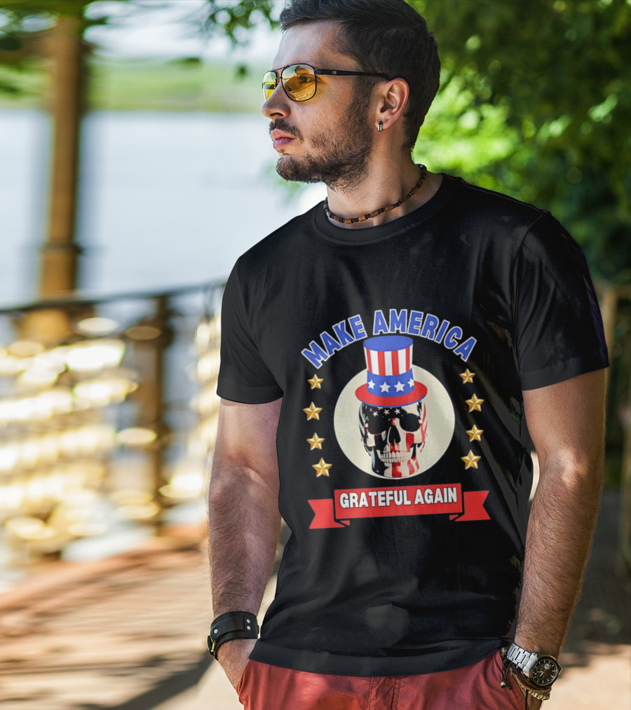 Make America Grateful Again USA Skull Stars And Stripes Top Hat T-Shirt