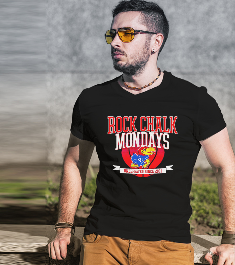 Rock Chalk Mondays Kansas Jayhawks KU Undefeated Since 2001 T-Shirt