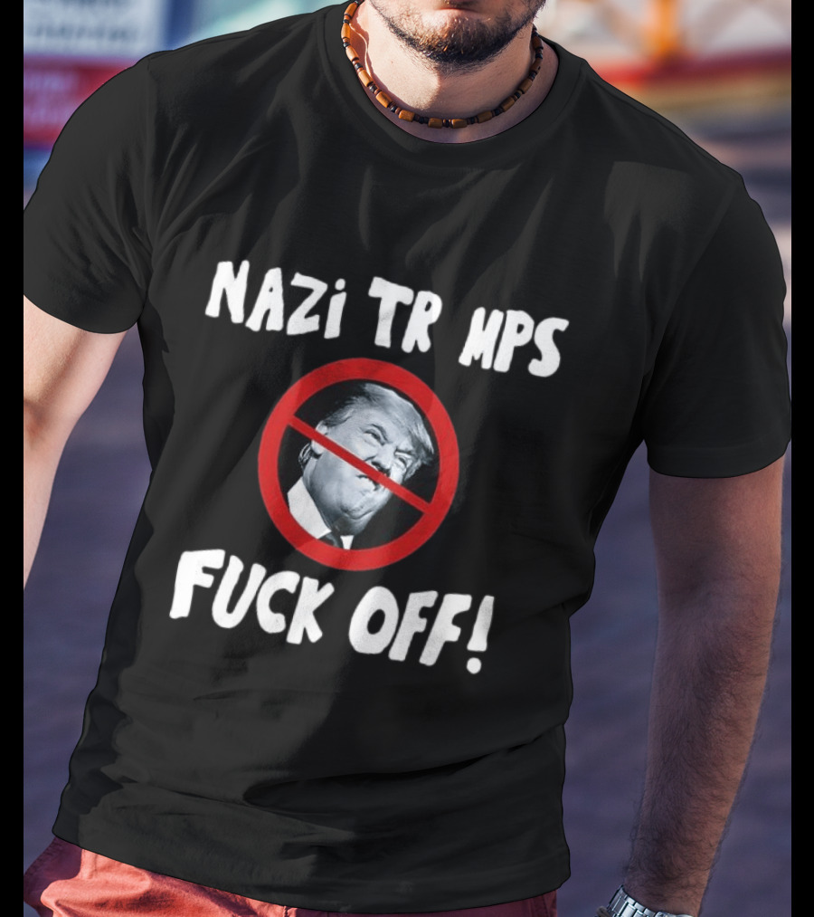 Nazi TR MPS Fuck Off T-Shirt