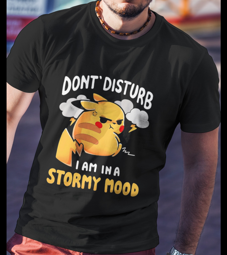 Pikachu Don't Disturb I Am In A Stormy Mood Lightning Clouds T-Shirt