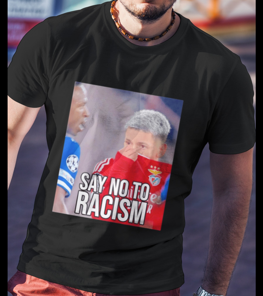 Say No To Racism Benfica Player Supports Anti Racism Movement T-Shirt