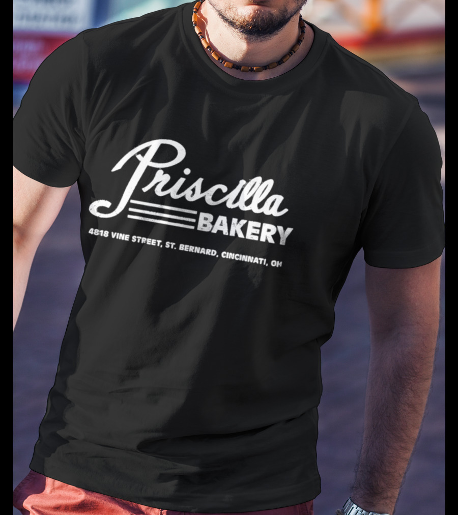 Priscilla Bakery 4068 Vine Street St Bernard Cincinnati OH T-Shirt