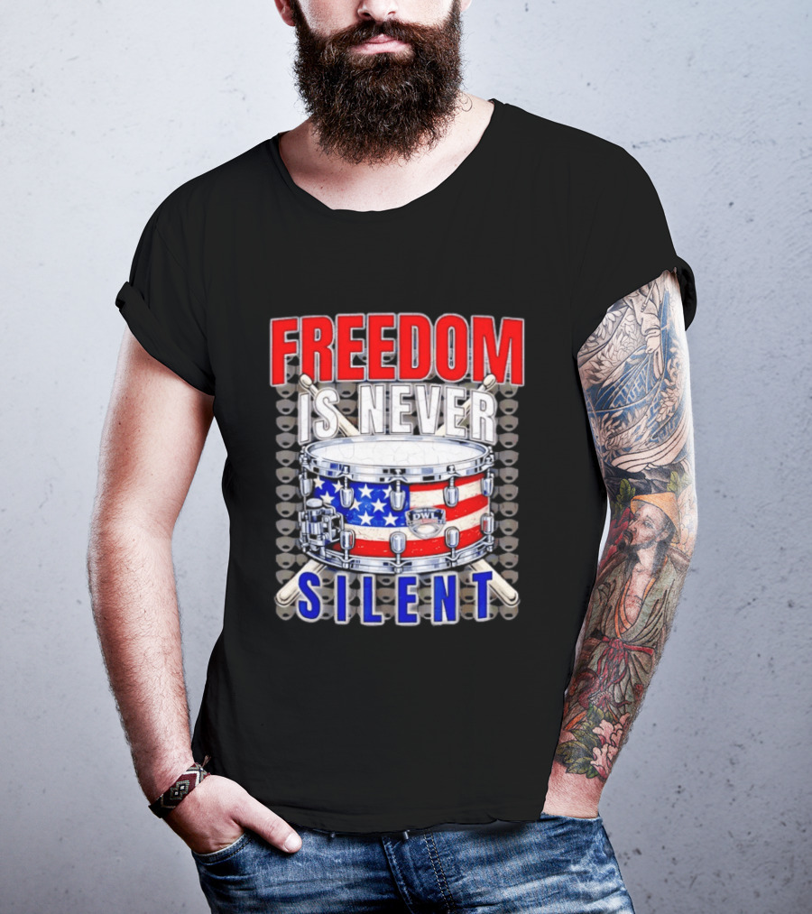 Freedom Is Never Silent American Flag Snare Drum T-Shirt