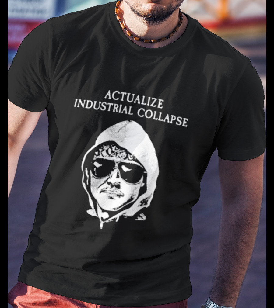 Actualize Industrial Collapse وجه Ted Kaczynski T-Shirt