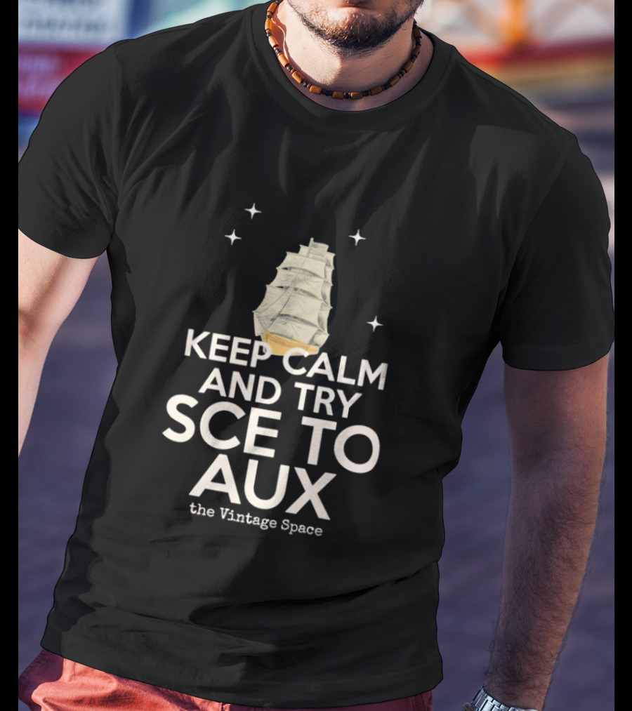 Keep Calm And Try Sce To Aux The Vintage Space T-Shirt