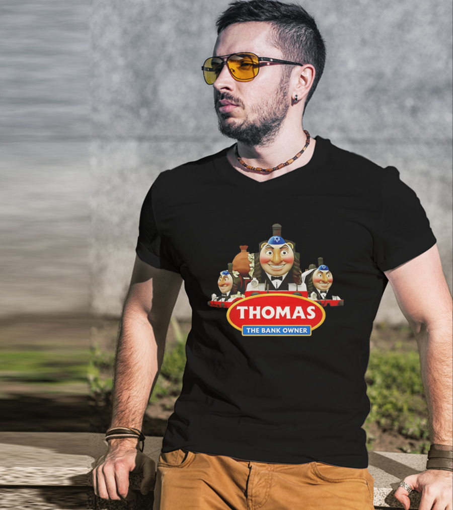 Thomas The Bank Owner Jews And T-Shirt