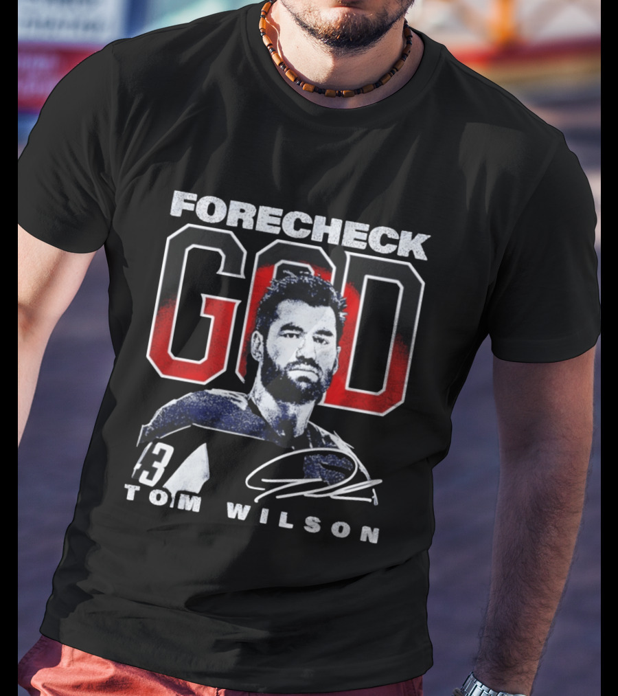Tom Wilson Washington Capitals Forecheck God Number 43 T-Shirt