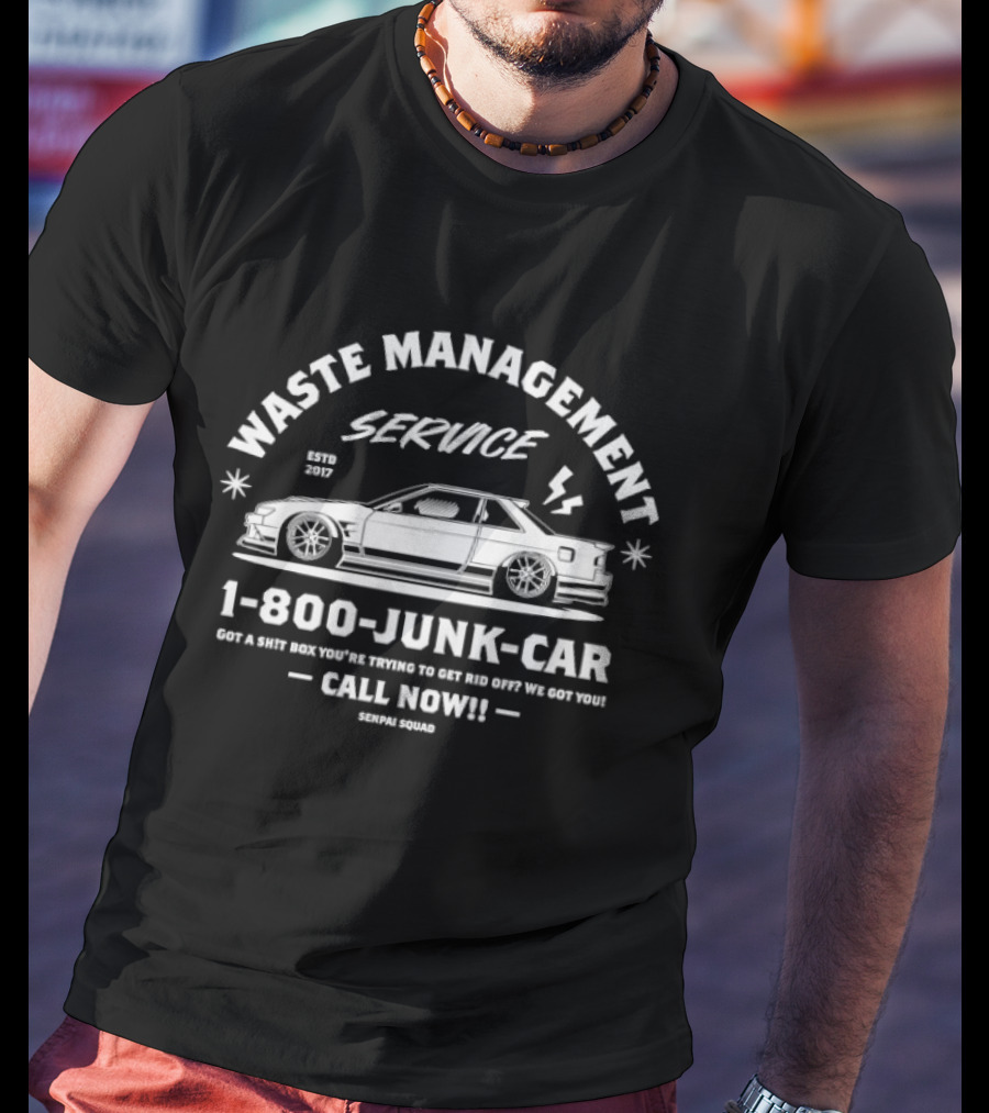 Waste Management Service 1 800 Junk Car Senpai Squad Anime Waifu Call Now T-Shirt