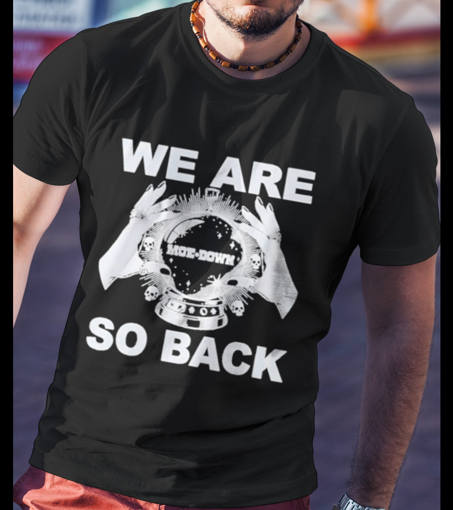 We Are So Back Moe Down 2026 T-Shirt