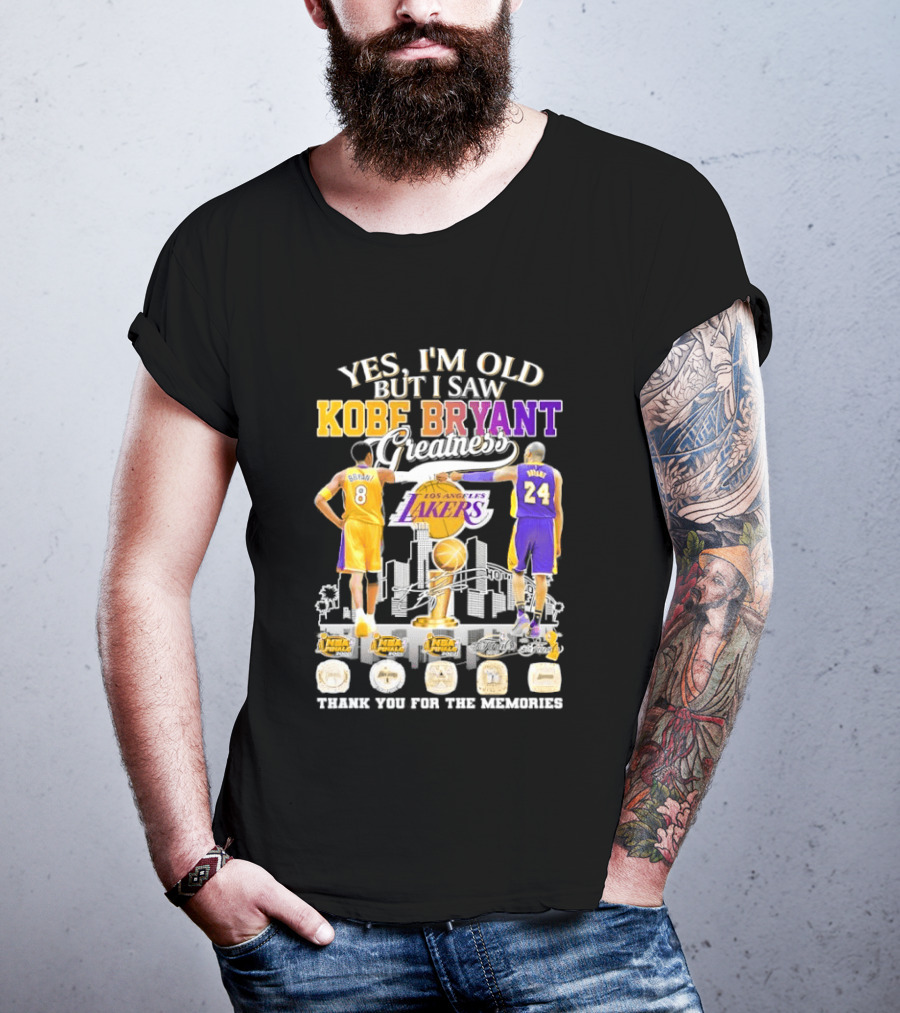 Yes I'm Old But I Saw Kobe Bryant Greatness Lakers Thank You For The Memories T-Shirt