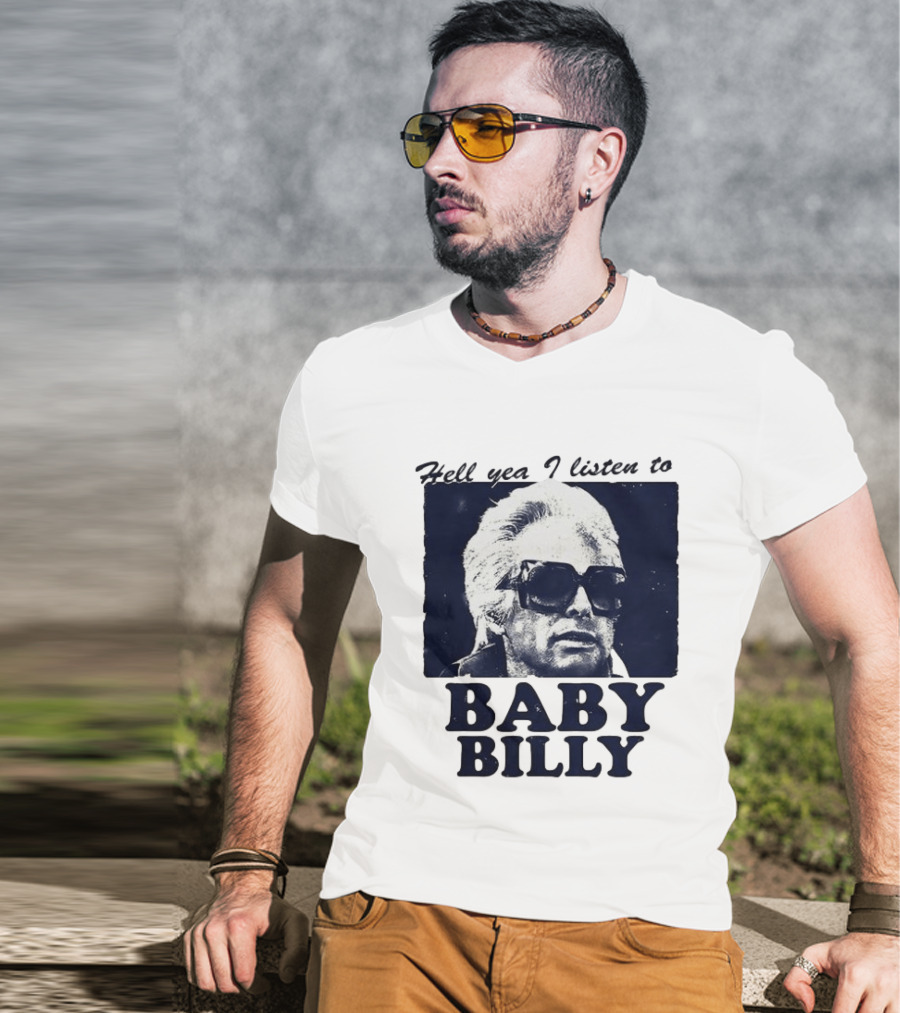 Hell Yea I Listen To Baby Billy The Righteous Gemstones T-Shirt